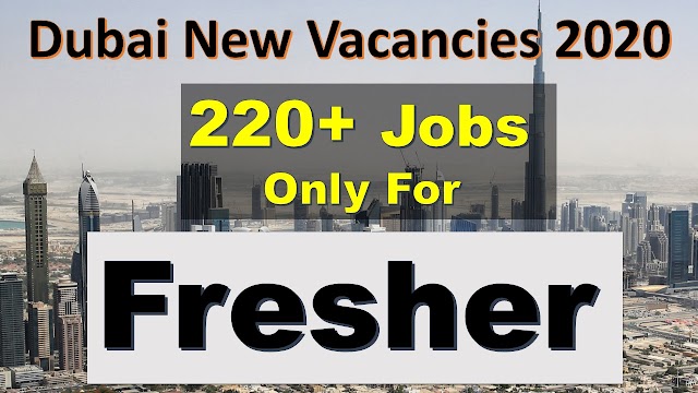 Fresher Jobs In Dubai 2020 | Dubai Fresher Jobs 200+ Vacancies Available |