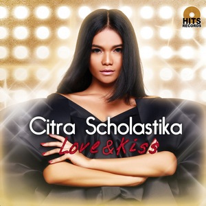 Citra Scholastika - Love & Kiss (Full Album 2015)