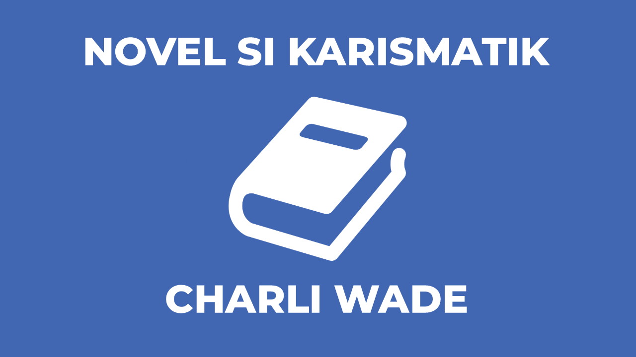 novel si karismatik charlie wade pdf