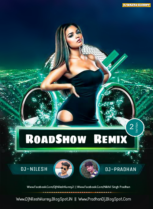 RoadShow Remix Vol-2 (2k17) DJ Nilesh_&_Dj Pradhan