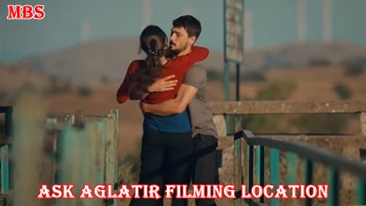 Aşk Ağlatır Love Makes You Cry Filming Location Full