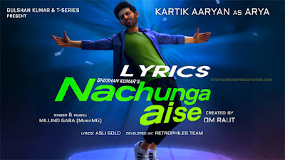 Nachunga Aise Song Lyrics | Millind Gaba | Kartik Aaryan | Music MG | Asli Gold