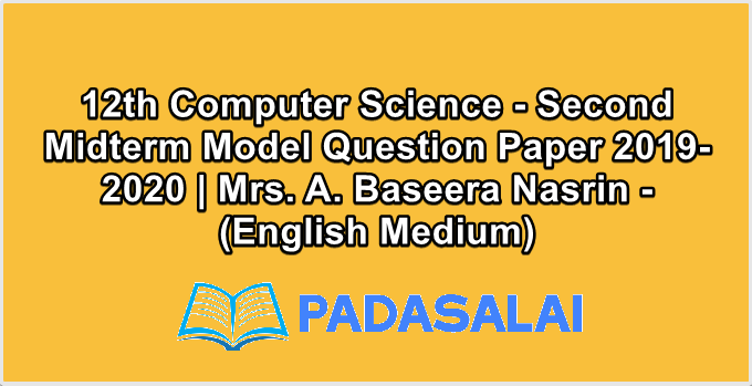 12th Computer Science - Second Midterm Model Question Paper 2019-2020 | Mrs. A. Baseera Nasrin - (English Medium)