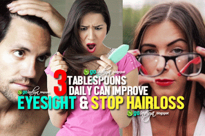 3 Tablespoons Daily can improve your Eyesight & cure Hair problems