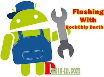 Flashing Android Via RockChip Batch Tool