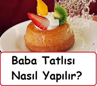 Baba Tatlısı Nasıl Yapılır