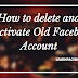 How to delete and deactivate Old Facebook Account #DeleteFacebook 