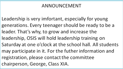 The text is anannouncement in written form. It givesinformation about 