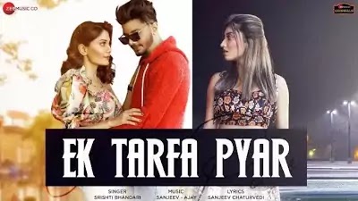 Ek Tarfa Pyar (एक तरफ़ा प्यार Lyrics) | Srishti Bhandari