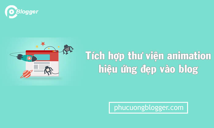 Tích hợp thư viện animation hiệu ứng đẹp vào blog