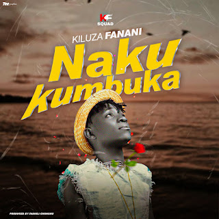 Kiluza Fanani - Nakukumbuka Mp3 Download AUDIO