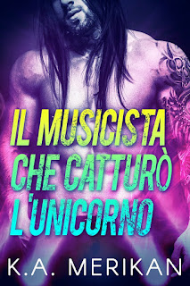 Segnalazione Il Musicista Che Catturò L’unicorno Di K. A. Merikan