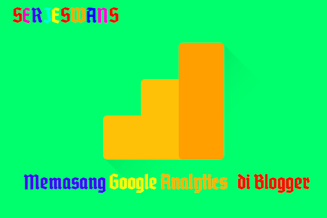 Cara Daftar dan Memasang Google Analytics di Blogger (Blogspot) dengan mudah