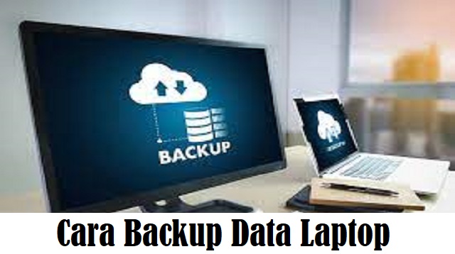 Cara Backup Data Laptop