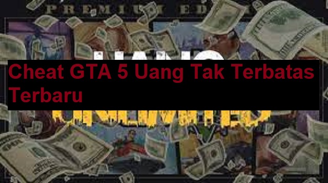 Cheat GTA 5 Uang Tak Terbatas