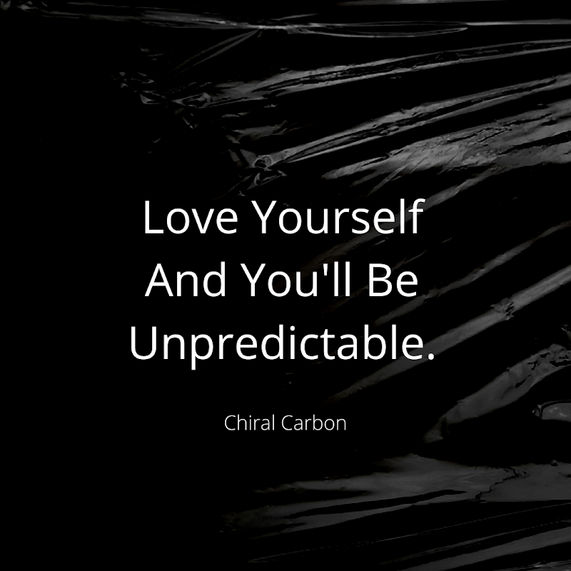 Self Love Quotes| Chiral Carbon