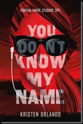 You Don't Know My Name (The Black Angel Chronicles, #1) by Kristen Orlando