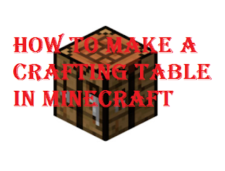 How to make a craft table in Minecraft, read here