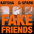 Kaysha & G-Spark - Fake Friends (Pop) [Download]