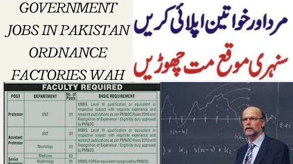 Government Jobs in Pakistan Ordnance Factories WAH Medical College in 2023