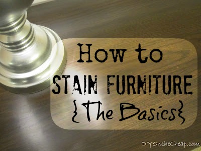 Craft Ideas August on Diy On The Cheap  How To Stain Furniture  The Basics