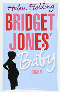 Bridget Jones' Baby: Die Bridget-Jones-Serie 3 - Roman