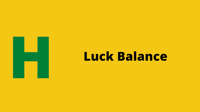 HackerRank Luck Balance Interview preparation kit problem solution