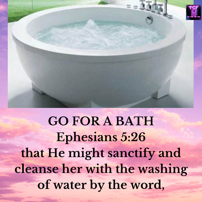 DAILY DEVOTIONAL: GO GOT A BATH