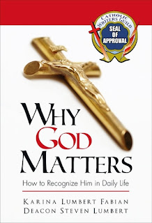 Why God Matters - Karina Fabian and Deacon Steven Lumbert