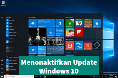 Cara Ampuh Mematikan Auto Update Windows 10 Secara Paksa Terbaru 2019
