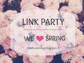 http://cinebooksblog.blogspot.it/2016/04/link-party-we-love-spring.html