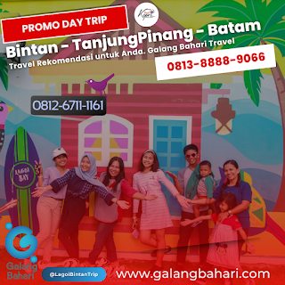 0813-8888-9066 Promo One Day Trip Bintan Tanjungpinang Batam Galang Bahari