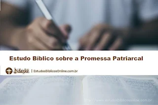 Estudo Bíblico sobre a Promessa Patriarcal