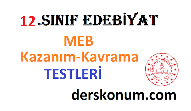 12.Sınıf Edebiyat MEB Kazanım Kavrama Testleri