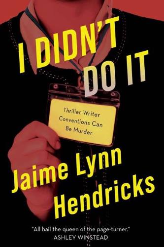 I Didn’t Do It – Jaime Lynn Hendricks