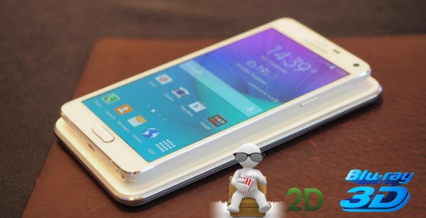 convert 2D/3D Blu-ray to Galaxy Note 4