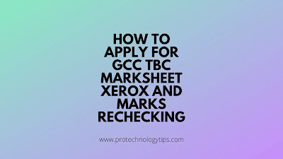 how to apply for GCC TBC Marksheet Xerox and Marks Rechecking