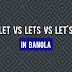 Let vs lets vs let's in Bangla