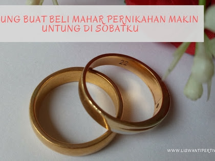 Nabung Buat Beli Mahar Pernikahan Makin Untung di SOBATKU