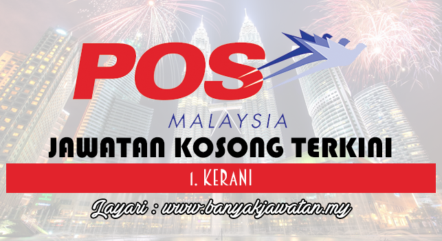 Jawatan Kosong di Pos Malaysia Berhad - 1 February 2017 