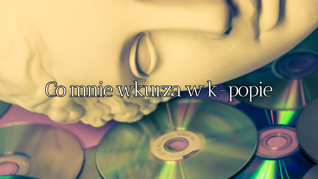 Co mnie wkurza w k-popie