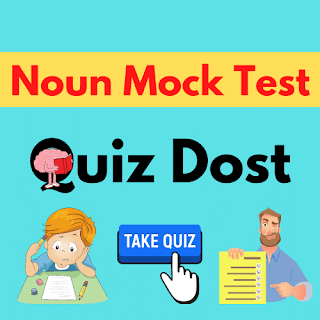 EnglishQuiz , Noun ,NounMockTest , NounQuiz , SpotTheError ,SpotTheErrorQuestionsBasdedOnNoun , ErrorDetection ,EnglishPracticeSets , QuizDost