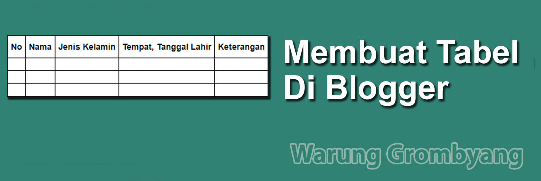 Cara Membuat Tabel Di Blogger Cara Membuat Tabel Di Blogger