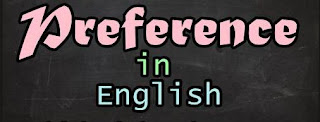 Cara Menggunakan Preference dalam Bahasa Inggris