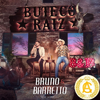 Bruno & Barretto - Buteco Raiz (Só As Derramadas) (Ao Vivo) (2019)