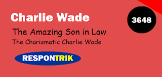 Charlie Wade 3648 Si Karismatik : The Amazing Son in Law Chapter 3648 (The Charismatic Charlie Wade Chapter 3648)