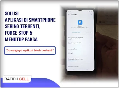 Solusi aplikasi di smartphone sering Terhenti, Force Stop dan ditutup paksa