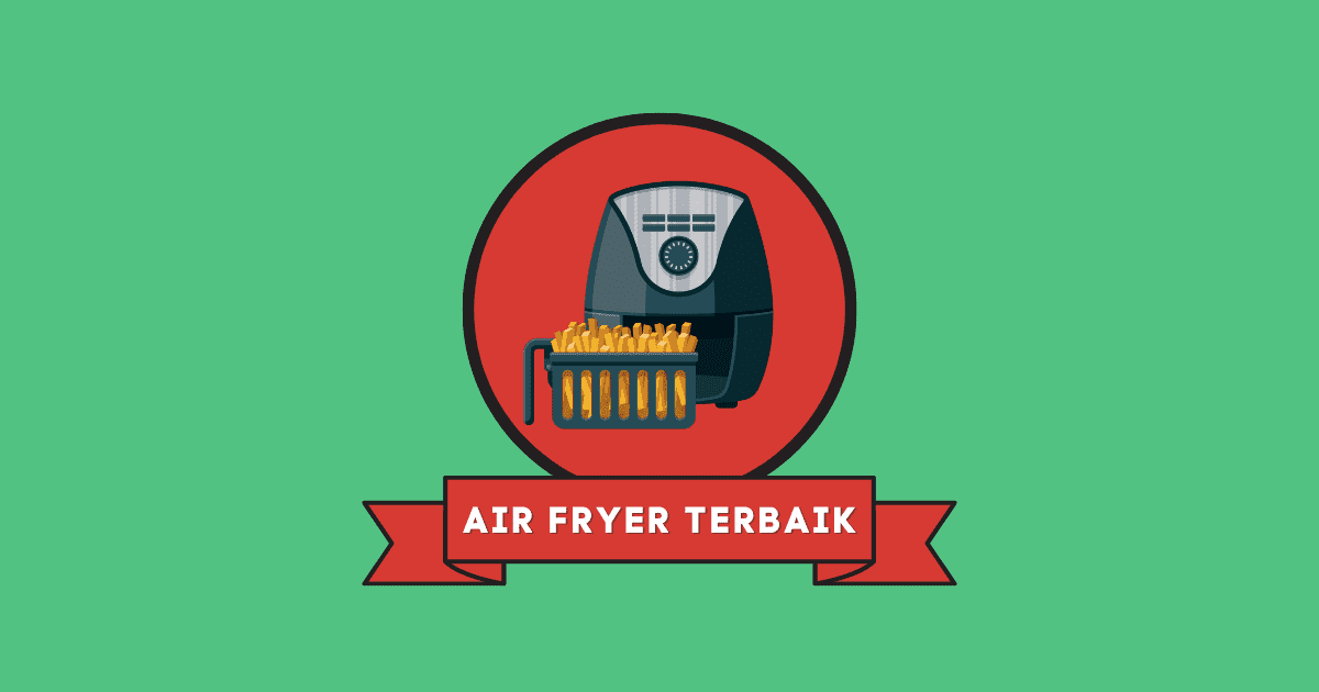Air Fryer Terbaik di Malaysia