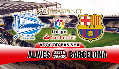 Nhận định bóng đá Alaves vs Barcelona