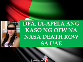 An OFW in the UAE being sentenced to death  in 2015 in the  still has time to appeal her case, the Department of Foreign Affairs (DFA) said .    According to DFA Spokesperson, Assistant Secretary Charles Jose , the legal process is still long and they are continuously hoping that  the death penalty sentence for Jennifer Dalquez will still be overruled.    The last hearing before the UAE Court of Appeals on Jennifer Dalquez’s case was conducted early this month and the decision is expected to come out in February 27. If the ruling remains a "guilty" verdict, the decision can still be elevated to the UAE Supreme court.  In 2014, OFW Jennifer Dalquez was arrested and jailed for killing her Arab employer who attempted to rape her at knife point. In self defense, Dalquez stabbed the Emirati with the same knife pointed to her by her employer. Her family appeal for help to President Rodrigo Duterte thus the DFA is doing everything they can in their power to reverse the decision of death sentence to the OFW.     Dalquez's is just one of the 71 OFW in the list of the DFA  who has been jailed for various cases including those in the death row. The DFA data on 71 death convicts, Jose said, was a combination of those who were already convicted with finality, still undergoing trial and those who have just been charged. Jose said that the DFA categorizes the cases depending on the offense whether the case  could be potentially fall on death penalty.   RECOMMENDED: ON JAKATIA PAWA'S EXECUTION: "WE DID EVERYTHING.." -DFA  BELLO ASSURES DECISION ON MORATORIUM MAY COME OUT ANYTIME SOON  SEN. JOEL VILLANUEVA  SUPPORTS DEPLOYMENT BAN ON HSWS IN KUWAIT  AT LEAST 71 OFWS ON DEATH ROW ABROAD  DEPLOYMENT MORATORIUM, NOW! -OFW GROUPS  BE CAREFUL HOW YOU TREAT YOUR HSWS  PRESIDENT DUTERTE WILL VISIT UAE AND KSA, HERE'S WHY  MANPOWER AGENCIES AND RECRUITMENT COMPANIES TO BE HIT DIRECTLY BY HSW DEPLOYMENT MORATORIUM IN KUWAIT  UAE TO START IMPLEMENTING 5%VAT STARTING 2018  REMEMBER THIS 7 THINGS IF YOU ARE APPLYING FOR HOUSEKEEPING JOB IN JAPAN  KENYA , THE LEAST TOXIC COUNTRY IN THE WORLD; SAUDI ARABIA, MOST TOXIC  "JUNIOR CITIZEN "  BILL TO BENEFIT POOR FAMILIES